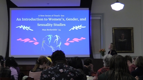 Thumbnail for entry A New Series of Teach-Ins: An Introduction to Women’s, Gender, and Sexuality Studies - Brace Student Fellow: Max Berkenblit '24