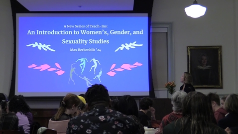 Thumbnail for A New Series of Teach-Ins: An Introduction to Women’s, Gender, and Sexuality Studies - Brace Student Fellow: Max Berkenblit '24