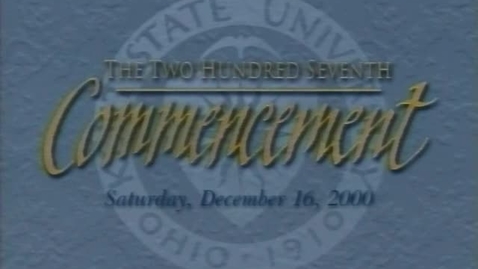 Thumbnail for Kent State University 2:30pm Commencement, December 16, 2000