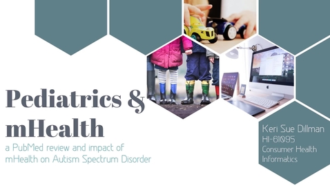 Thumbnail for entry Pediatrics &amp; mHealth: A PubMed review and impact of mHealth on Autism Spectrum Disorder
