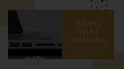 Thumbnail for entry NEW: Video Chat Sessions  through the Kent State Writing Commons