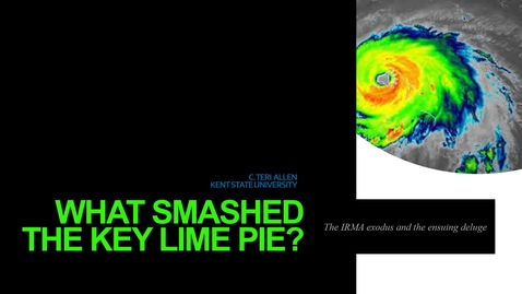 Thumbnail for entry KENT STATE UNIVERSITY - C. TERI ALLEN - FALL 2019 - GEOG 69392 - WHAT SMASHED THE KEY LIME PIE?