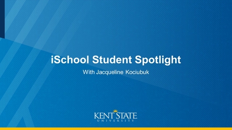 Thumbnail for Program iSchool-Student Spotlight.mp4