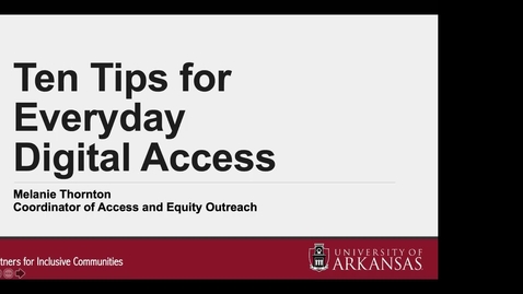 Thumbnail for 10 Tips for Everyday Digital Access - Captioning will be corrected soon