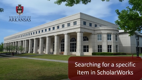 Thumbnail for Searching for a Specific Item in ScholarWorks
