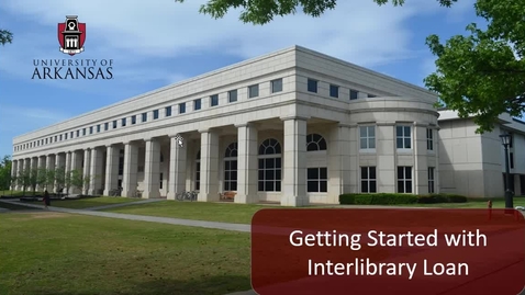 Thumbnail for Getting Started with Interlibrary Loan