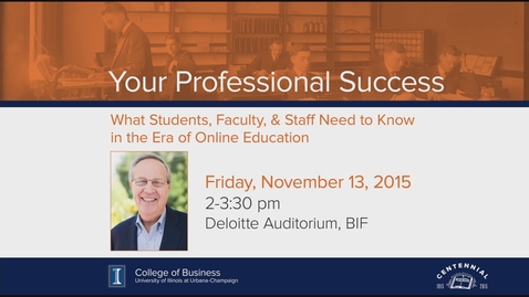 Thumbnail for entry Rick Levin: Your Professional Success:  What Students, Faculty, &amp; Staff Need to Know in the Era of Online Education