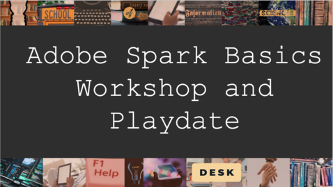 Thumbnail for entry iSchool Help Desk Adobe Spark Basics  Workshop