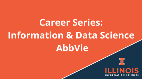 Thumbnail for entry Career Series: Information and Data Science at AbbVie