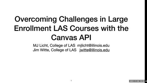 Thumbnail for entry B1 - Overcoming Challenges in Large Enrollment LAS Courses with the Canvas API - Fall 2021 IT Pro Forum