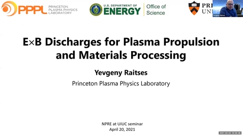 Thumbnail for entry NPRE 596 Seminar in Nuclear Sci &amp; Engrg: Yevgeny Raitses