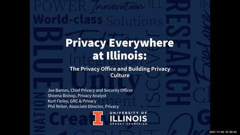 Thumbnail for entry A5 - Privacy Everywhere at Illinois - the Privacy Office and Building Privacy Culture - Fall 2021 IT Pro Forum
