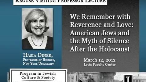 Thumbnail for entry We Remember with Reverence and Love: American Jews and the Myth of Silence After the Holocaust