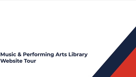 Thumbnail for entry Music &amp; Performing Arts Library Website Tour