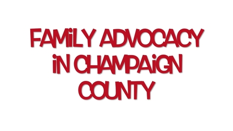 Thumbnail for entry Family Advocacy of Champaign County