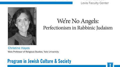 Thumbnail for entry We're No Angles: Perfectionism in Rabbinic Judaism