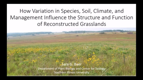 Thumbnail for entry NRES 500 Fall 2017 -  Baer - How variation in species, soil, climate, and management influence the structure and function of reconstructed grasslands