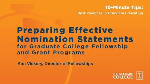 Thumbnail for entry 10-Minute Tips: Nominating Students for Graduate College Fellowships