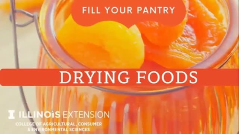 Thumbnail for entry Fill Your Pantry Home Food Preservation: Drying