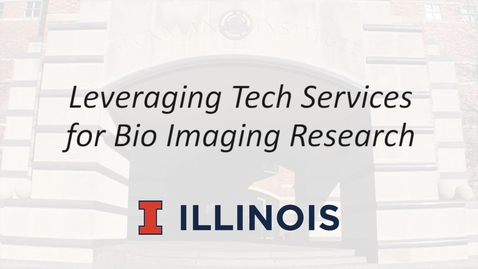 Thumbnail for entry Leveraging Tech Services for Bio Imaging Research