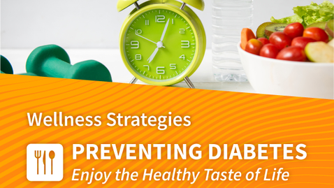 Thumbnail for entry Wellness Strategies to Prevent Diabetes