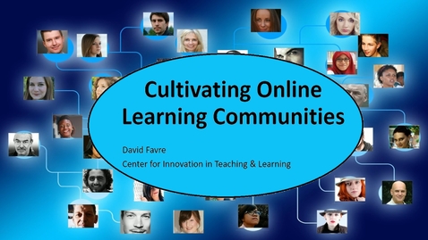 Thumbnail for entry Cultivating Online Learning Communities