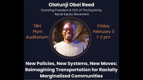 Thumbnail for entry 2-3-2023 Oboi Reed: Reimagining Transportation for Racially Marginalized Communities