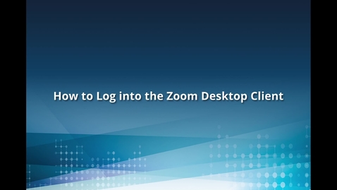 Thumbnail for entry How to Log into the Zoom Desktop Client