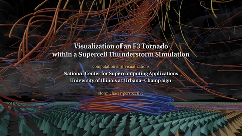 Thumbnail for entry Visualization of F3 Tornado within a Supercell Thunderstorm Simulation - Storm Chasers Perspective