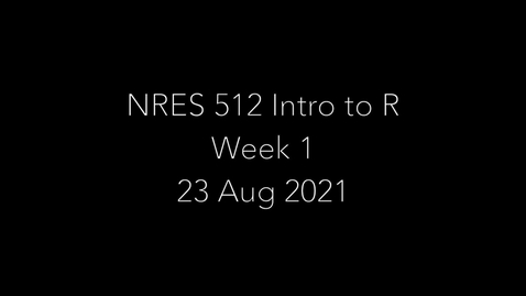 Thumbnail for entry NRES 512 Week 1 - R Fundamentals