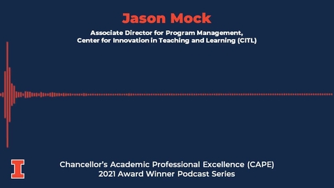 Thumbnail for entry Jason Mock - Chancellor's Academic Professional Excellence (CAPE) Award: 2021 Winner 
