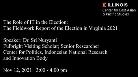 Thumbnail for entry CEAPS VASP Brown Bag - Sri Nuryanti: “The Role of IT in the Election: The Fieldwork Report of the Election in Virginia 2021”