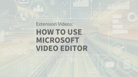 Thumbnail for entry EXT Comms: How to Make a Video in Microsoft Video Editor