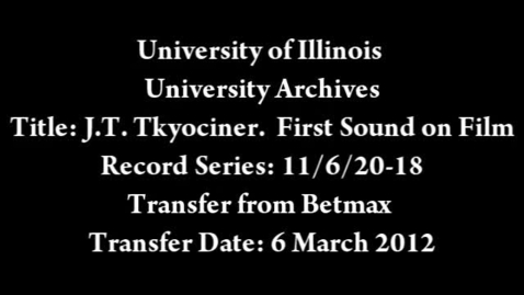 Thumbnail for entry Joseph T. Tykociner: Demonstration of Sound on Film (Beta) / Audiovisual Digital Surrogates from the Joseph T. Tykociner Papers, Series  11/6/20