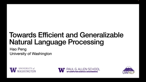 Thumbnail for entry Special Seminar: Hao Peng, &quot;Towards Efficient and Generalizable Natural Language Processing&quot;