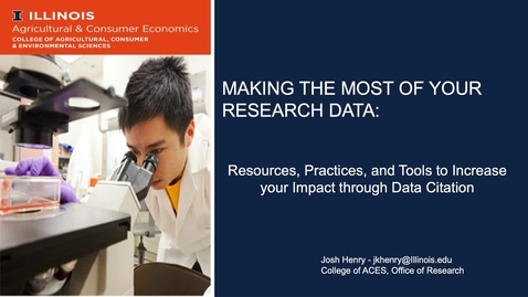 Thumbnail for entry MAKING THE MOST OF YOUR RESEARCH DATA: Resources, Practices, and Tools to Increase your Impact through Data Citation
