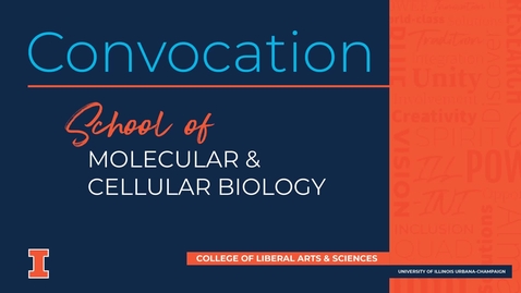 Thumbnail for entry School of Molecular and Cellular Biology - Virtual Convocation Spring 2021
