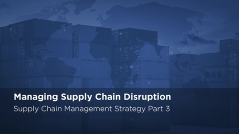 Thumbnail for entry Supply Chain Management Strategy Part 3