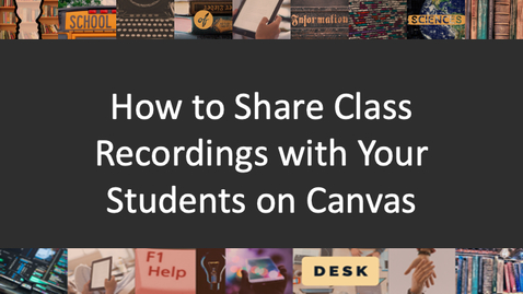 Thumbnail for entry How to Share Class Recordings with your Students on Canvas