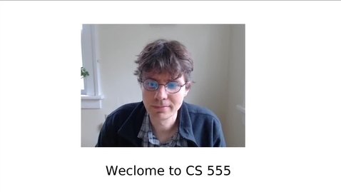 Thumbnail for entry CS555 Lecture March 25, 2020