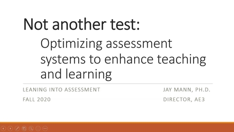 Thumbnail for entry Not Another Test: Optimizing Assessment Systems to Enhance Teaching and Learning