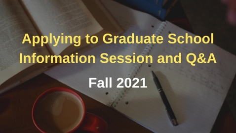 Thumbnail for entry Applying to Graduate School Info Session and Q&amp;A
