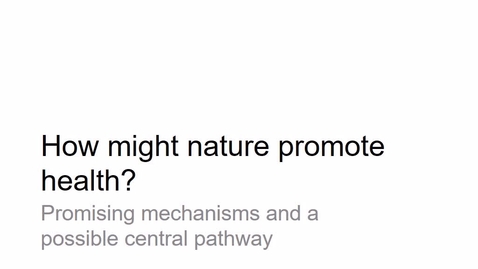 Thumbnail for entry NRES 500 Spring 2017 - Kuo - How might nature promote health?