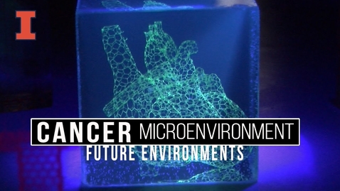 Thumbnail for entry Future Environments: Cancer Microenvironments
