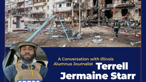 Thumbnail for entry Russia's War on Ukraine: A Conversation with Alumnus Journalist Terrell Jermaine Starr