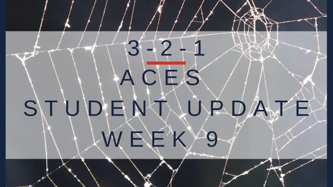 Thumbnail for entry 3-2-1 ACES Student Update