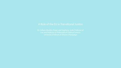 Thumbnail for entry A Role of the EU in Transitional Justice
