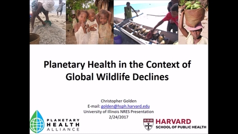 Thumbnail for entry NRES 500 Spring 2017 - Golden - Planetary health in the context of global wildlife declines