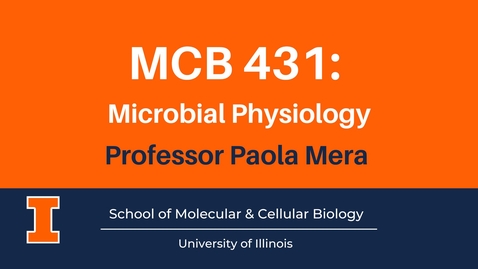 Thumbnail for entry MCB 431: Microbial Physiology (advanced course video)