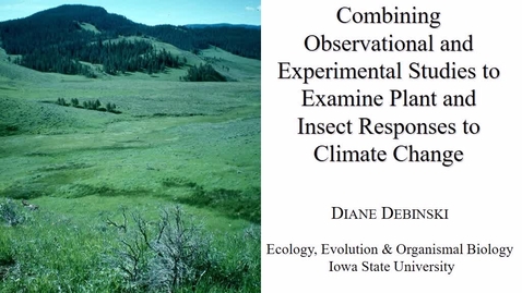 Thumbnail for entry NRES 500 Spring 2017 - Debinski - Combining studies to examine plant and insect responses to climate change